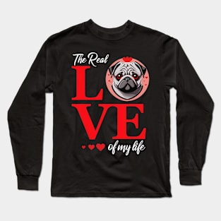 Pug The Real Love Of My Life Valentine's Day Long Sleeve T-Shirt